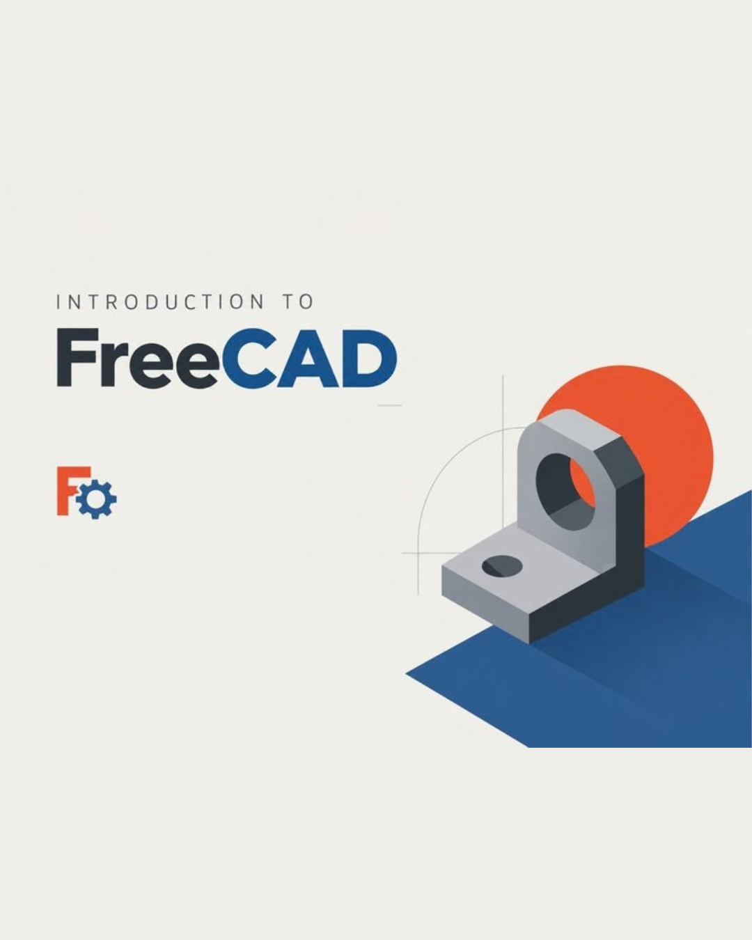 Introduction to FreeCAD & 3D Printing